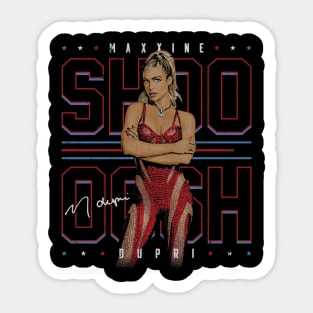 Maxxine Dupri SHOOOOSH Sticker